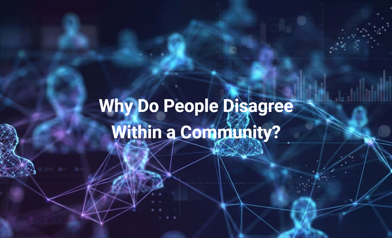 Why Do People Disagree Within a Community?