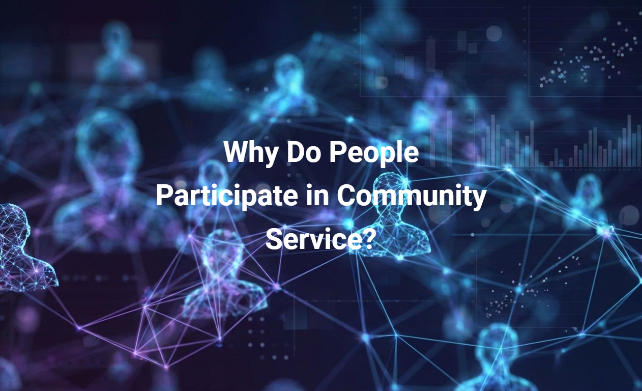 Why Do People Participate in Community Service?